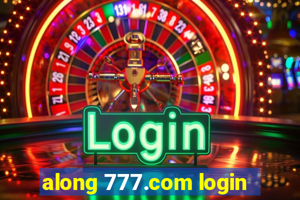 along 777.com login